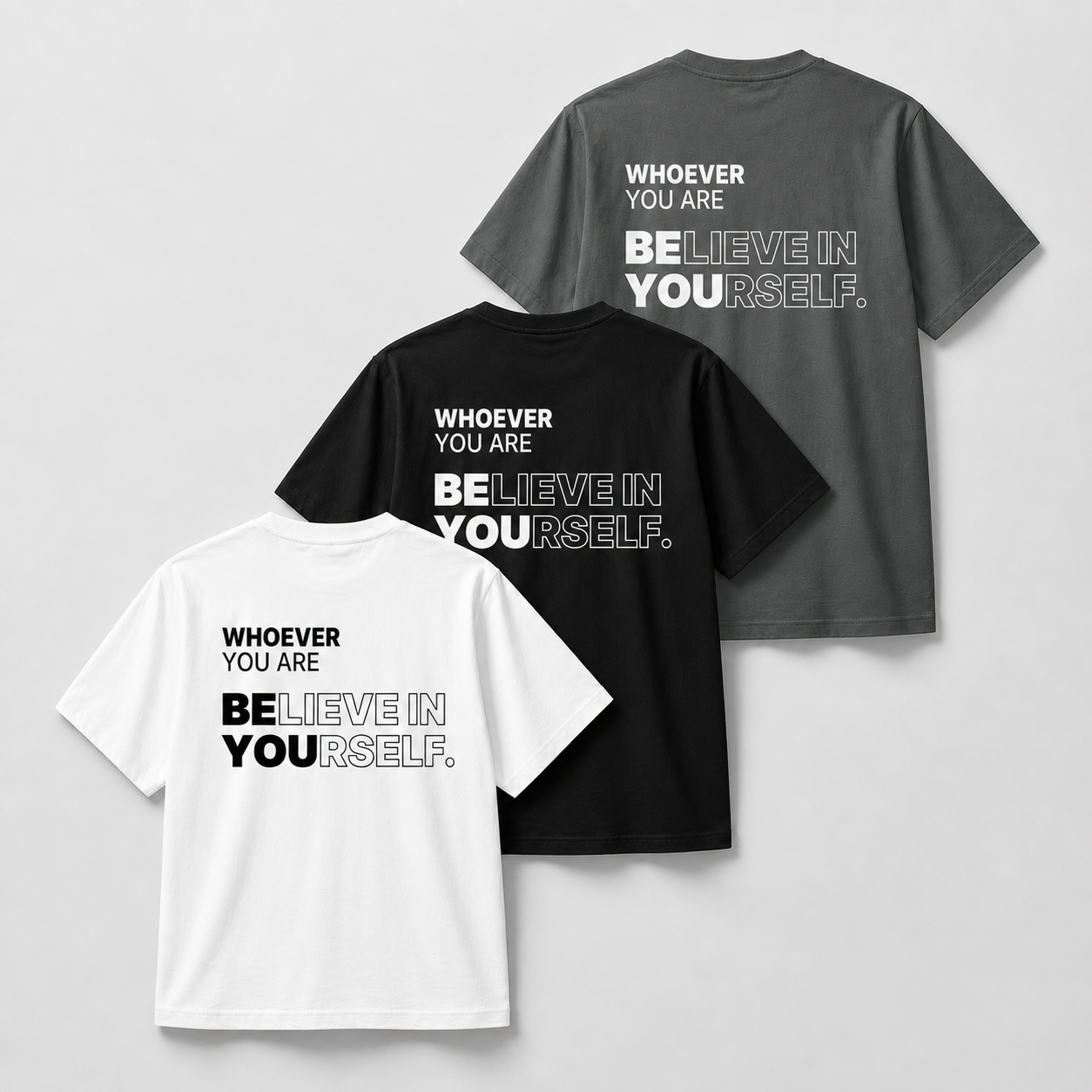 Believe in Yourself t-shirt shown in white, black, and gray colour options