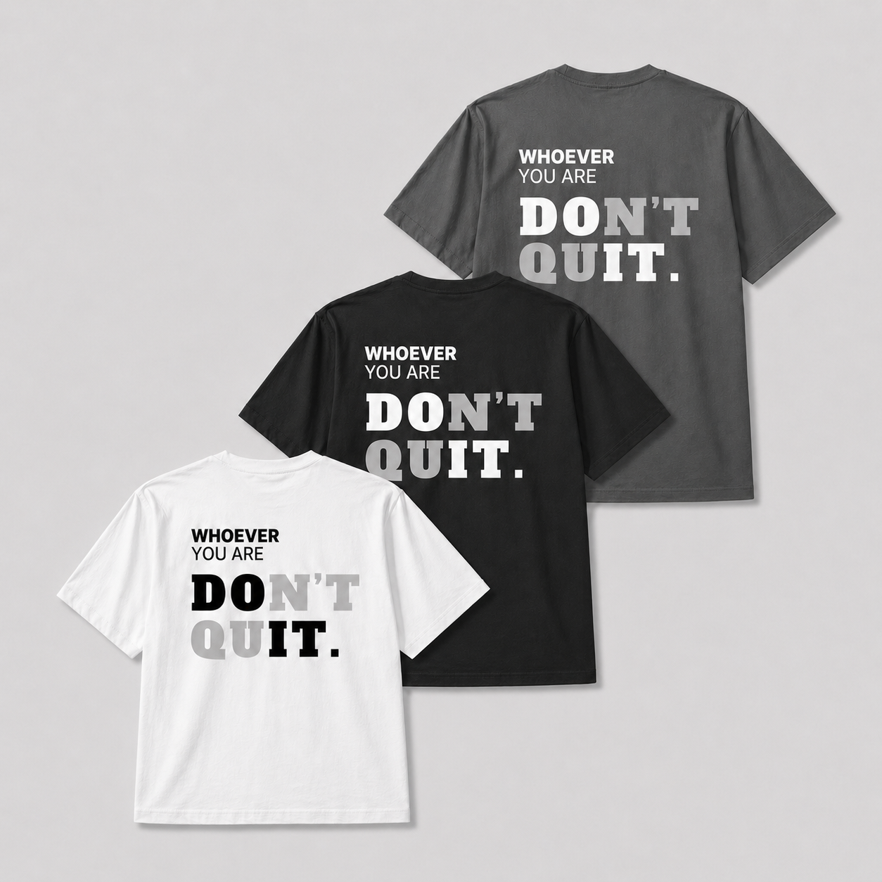 Don’t Quit t-shirt shown in white, black, and gray colour options