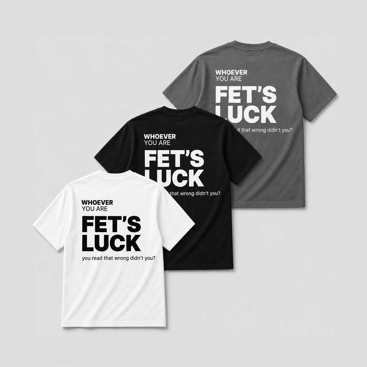 Fet’s Luck t-shirt shown in white, black, and gray colour options