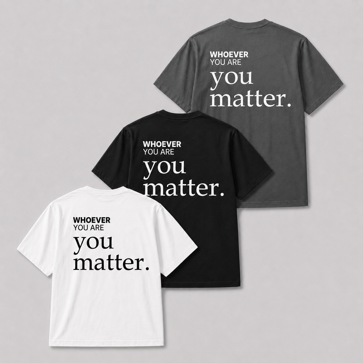 You Matter t-shirt shown in white, black, and gray colour options