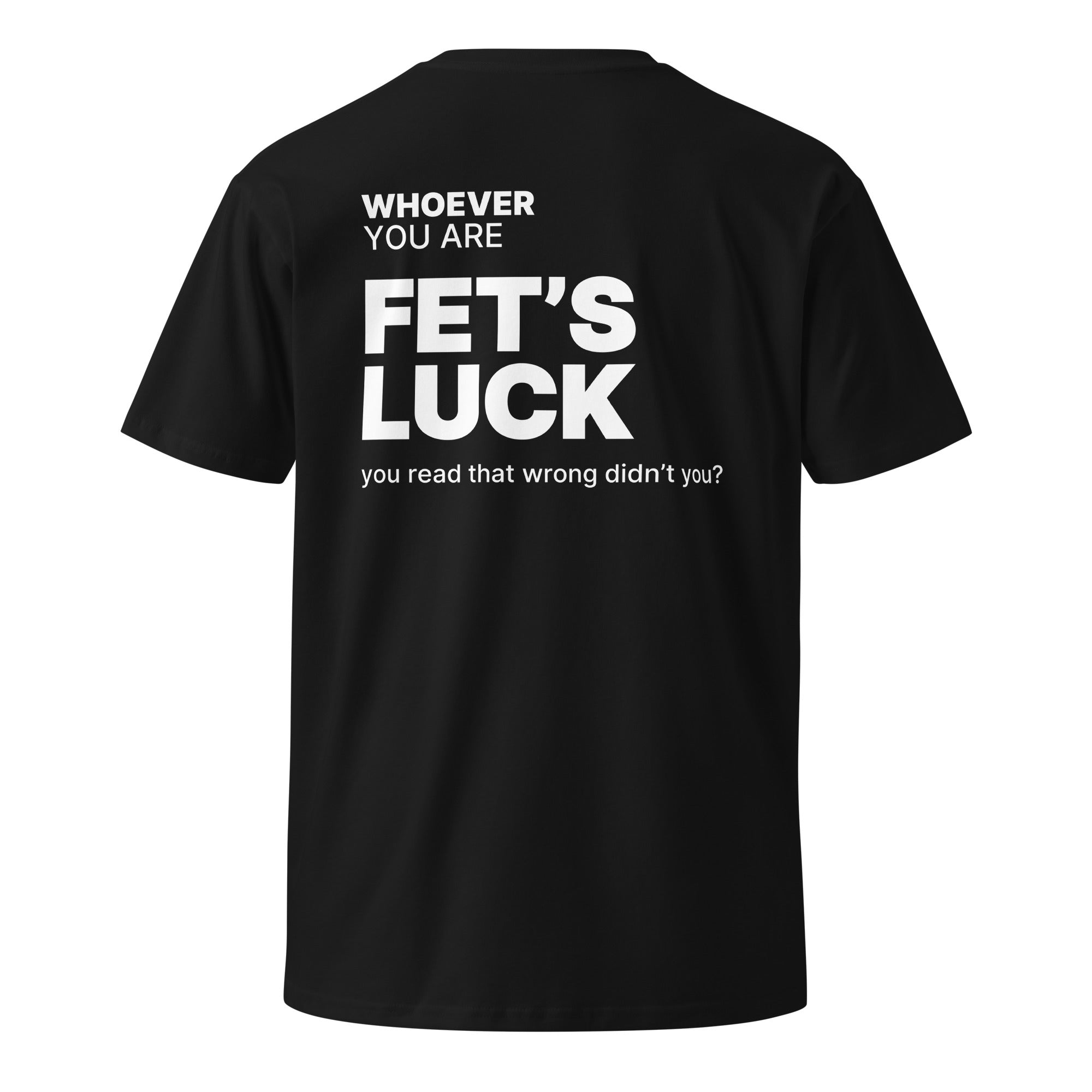 Black Fet’s Luck funny t-shirt with back print