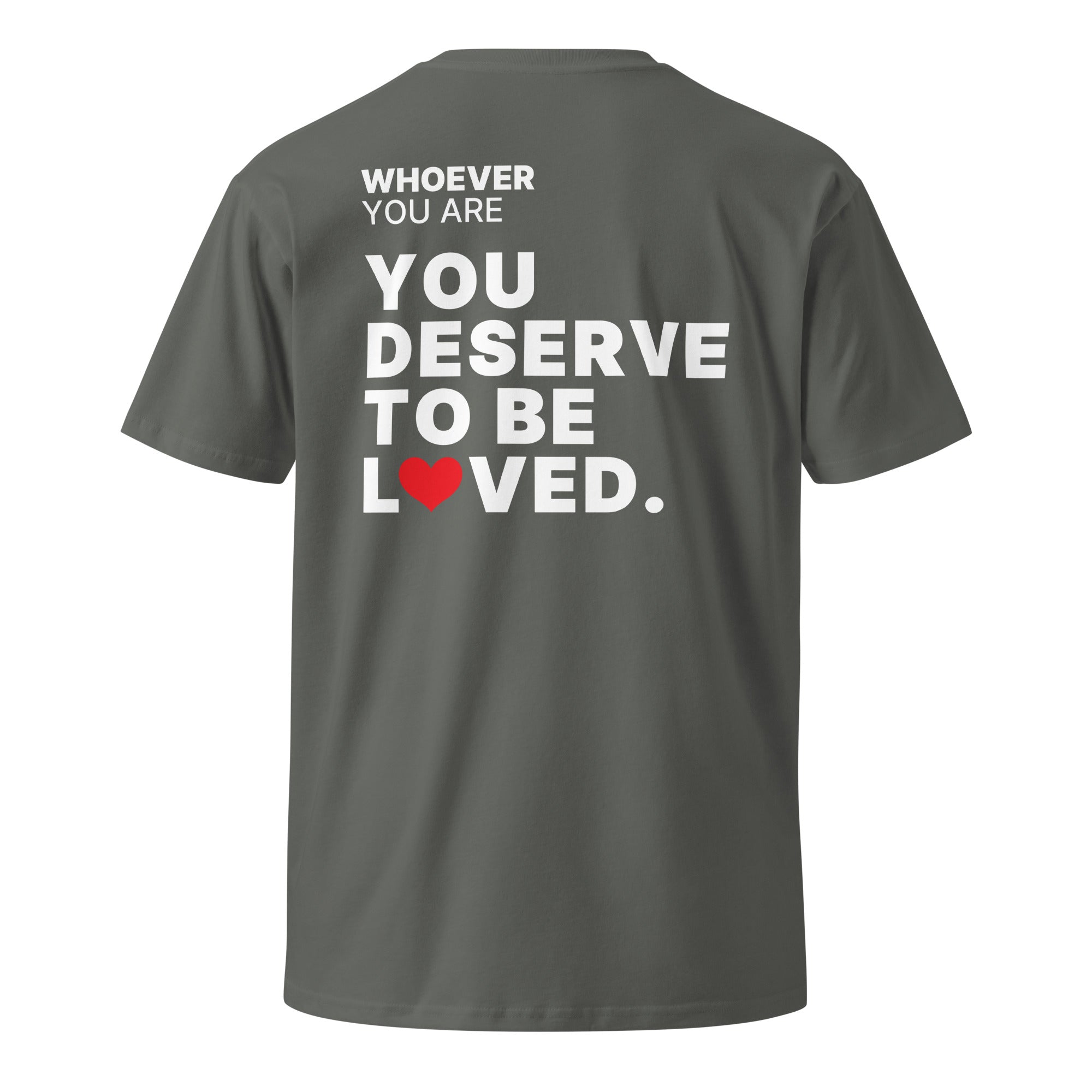 Gray You Deserve to Be Loved kindness t-shirt with meaningful back print