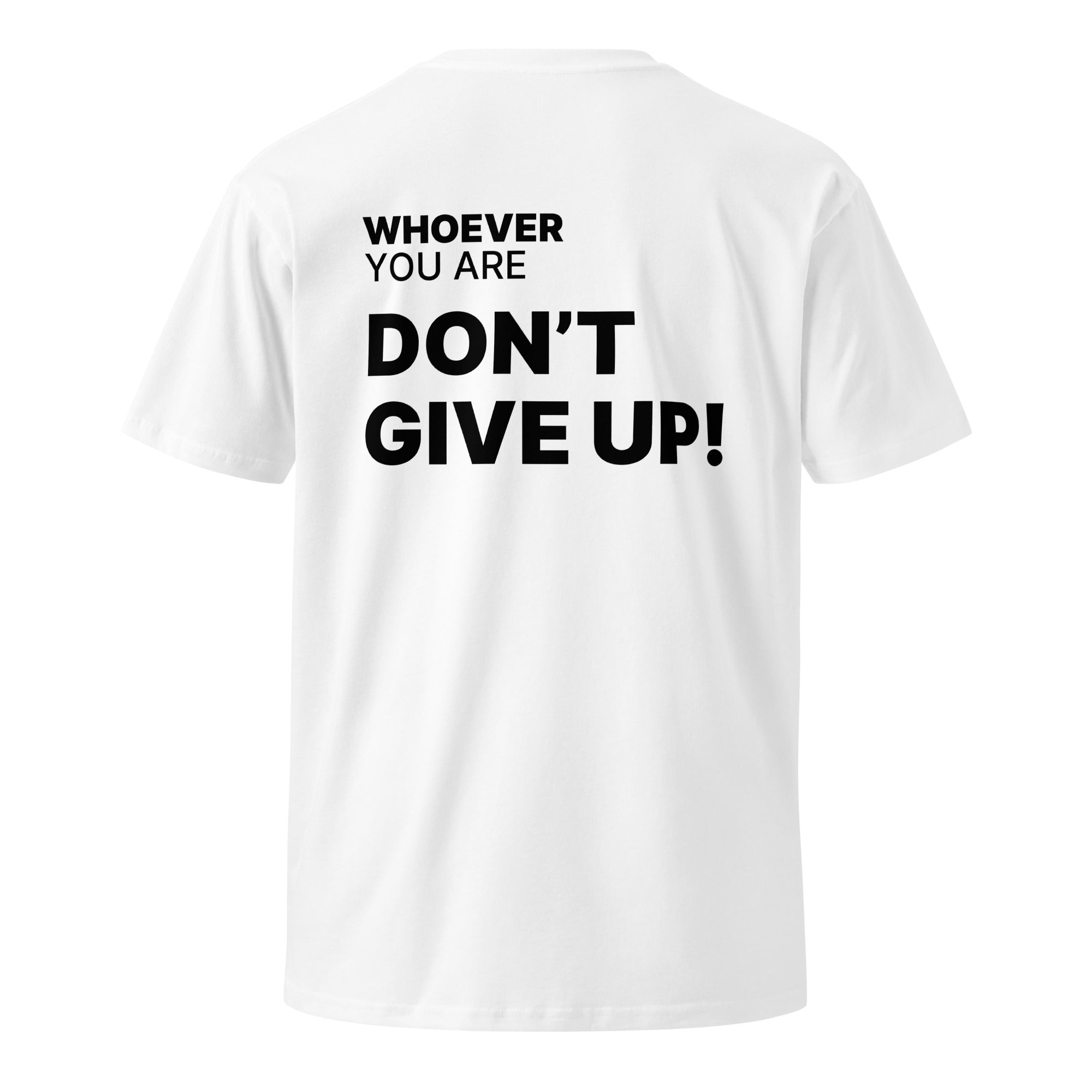 White Don’t Give Up! motivational t-shirt with meaningful back print