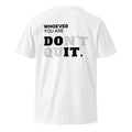White Don’t Quit motivational t-shirt with meaningful back print