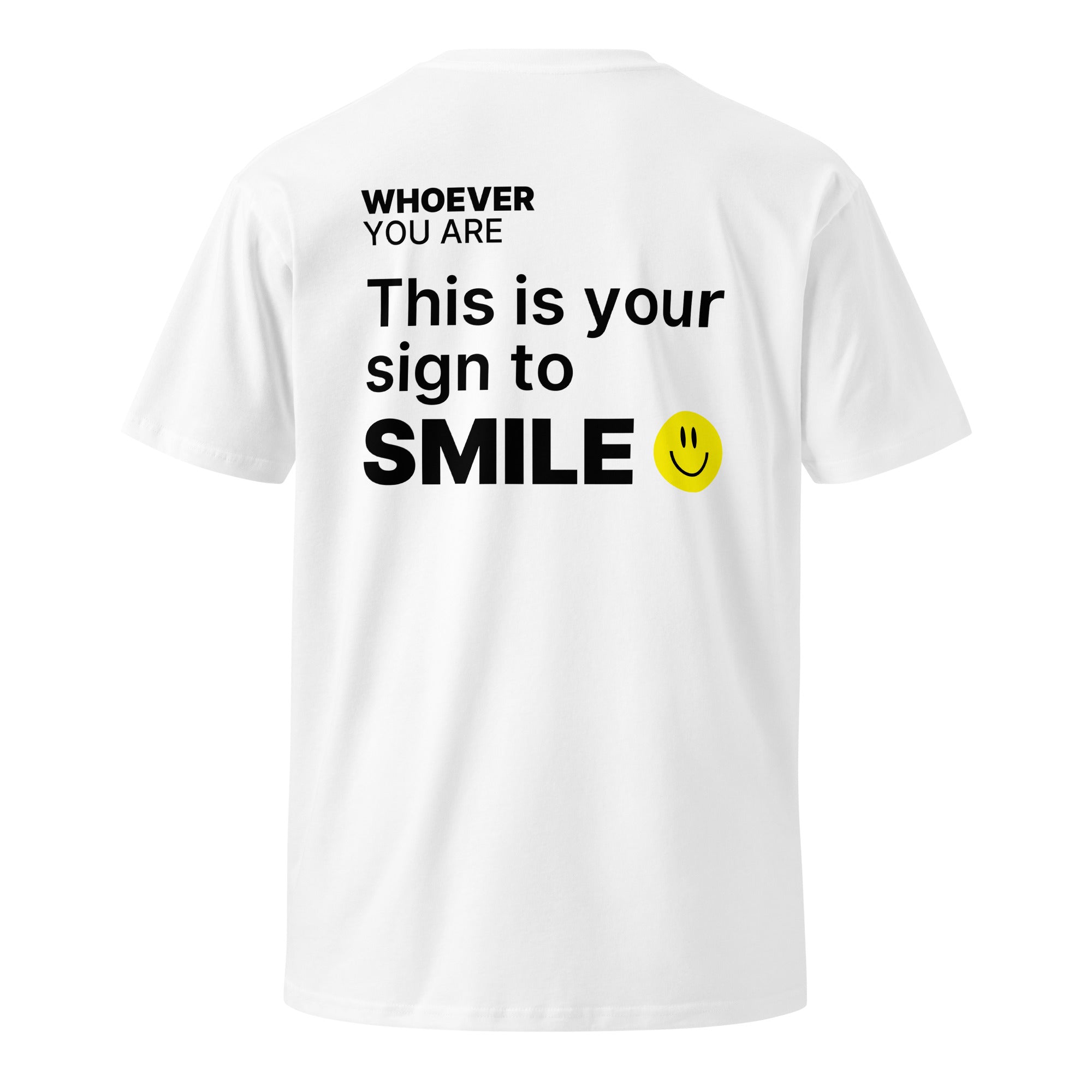 White This Is Your Sign to Smile t-shirt with meaningful back print