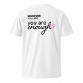 White You Are Enough kindness t-shirt with meaningful back print